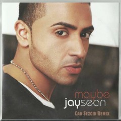 Jay Sean - Maybe (Can Sezgin Remix)