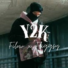 Filow x Fliggsy - Y2K