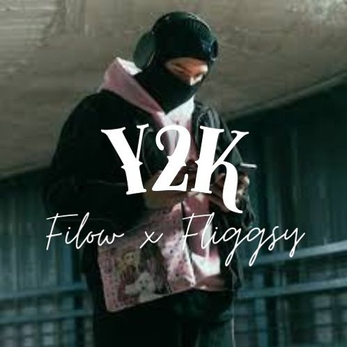 Filow x Fliggsy - Y2K