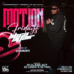 MOTION FRIDAYS 10.13.23 'LIVE AUDIO' @DJLINKZNYC