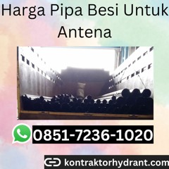 Harga Pipa Besi Untuk Antena AHLINYA, Hub: 0851-7236-1020