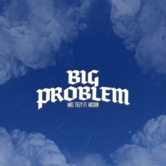 Big Problem by Mike Teezy