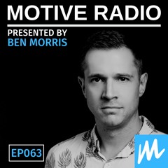 Motive Radio 063 - Presented By Ben Morris