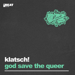 Klatsch! - God Save The Queer (Extended Mix)