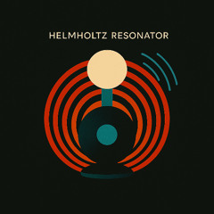 Helmholtz Resonator - Ouzil Jagger