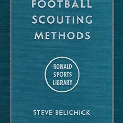 𝐅𝐑𝐄𝐄 EBOOK 💚 Football Scouting Methods by  Steve Belichick [PDF EBOOK EPUB KINDL