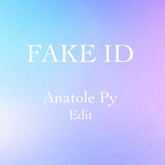 Fake ID - Rito, Kah-Lo (Anatole Py Edit)