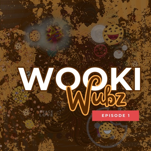 Ep. 1: Wooki Wubs 🍪🌟🎛️