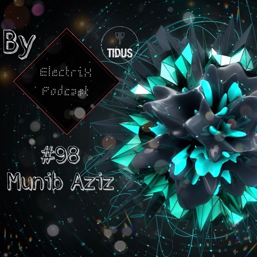 ElectriX Podcast | #98 Munib Aziz