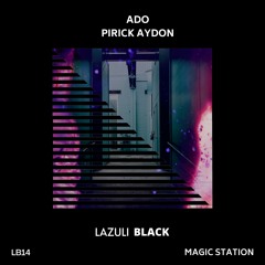 LB14: Ado & Pirick Aydon - Lucky Day [LAZULI BLACK 09.24.2021]