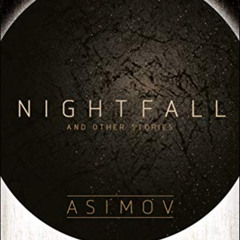 [GET] EPUB 💝 Nightfall and Other Stories by  Isaac Asimov EPUB KINDLE PDF EBOOK