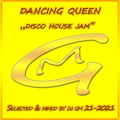 Dancing Queen 21 (Disco House Jam)  2021 DJ GM