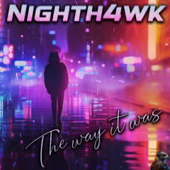 Nighth4wk - The way it was