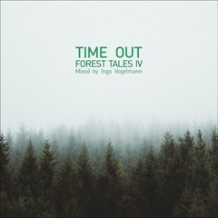 TIME OUT - Forest Tales IV