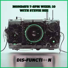 Disfunction Radio Week 10 With Stevie Bee