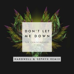 The Chainsmokers feat. Daya - Don't Let Me Down (Hardwell & Sephyx Remix)