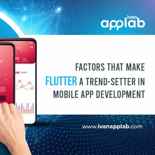 Factors That Make Flutter A Trend-Setter In Mobile App Development