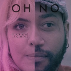 Karma Town - oh no