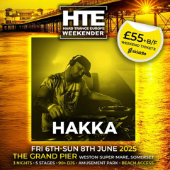 Hakka - Hard Trance Weekender 2025
