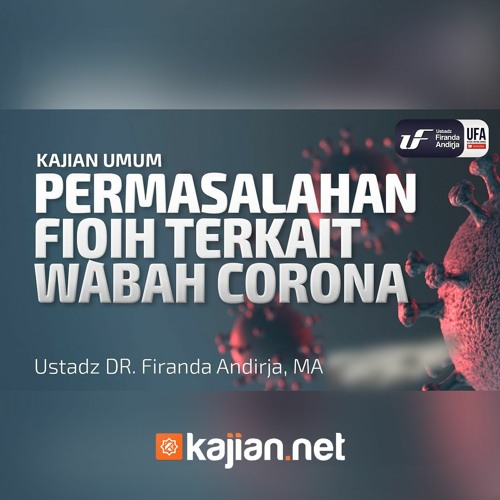 Permasalahan Fiqih Terkait Wabah Corona Ustadz Dr Firanda Andirja M A Ceramah Agama By Kajian Net