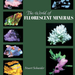 download KINDLE 📥 The World of Fluorescent Minerals (Schiffer Book for Collectors) b