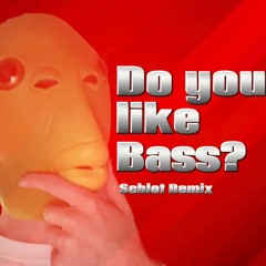 Do you like Bass? [Uptempo Remix]