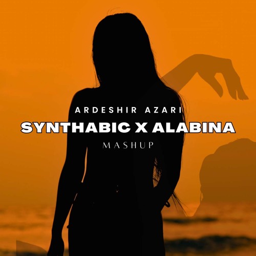 OTIOT - Synthabic x Alabina (Ardeshir Azari Mashup)