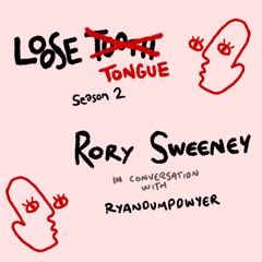 LOOSE TONGUE SZN 2: EP1. RORY SWEENEY