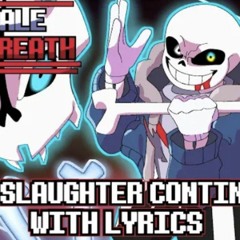 The slaughter continues with fan-made lyrics (by kwestaShul on YT)