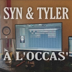 SYN9 & Tyler - A L'occas'