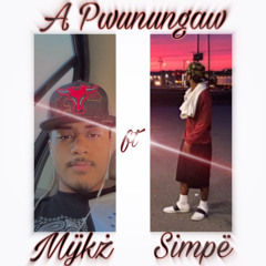 Aa Pwunungaw by Mykz & Simpe