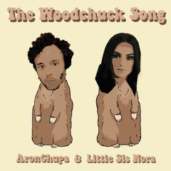 AronChupa & Little Sis Nora – The Woodchuck Song (Deeped By BeKnight)