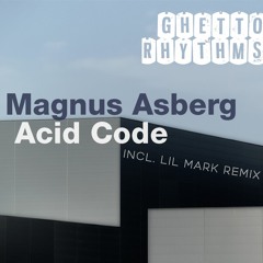 Magnus Asberg - Acid Code (Lil Mark Smiley Dub)