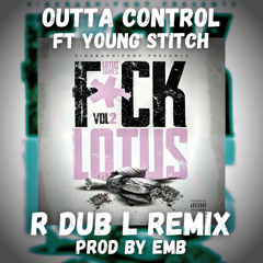 Lotus James & Young Stitch - Outta Time (R DUB L Remix) prod By EMB