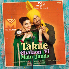 Takue Chalaon Vi - Diljit (Deejay Money).mp3