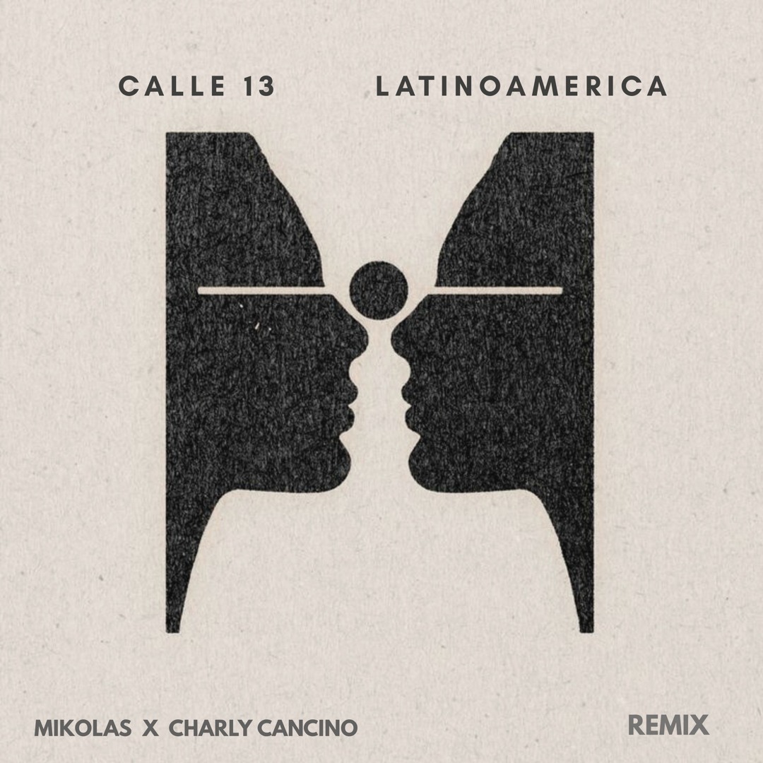 Stream Calle 13 - Latinoamerica (Mikolas x Charly Cancino Remix
