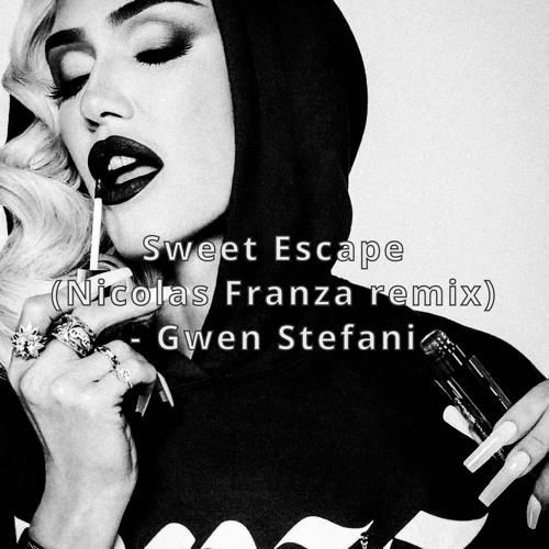 Gwen Stefani - Sweet Escape (Nicolas Franza Remix) {Buy = Free Download}