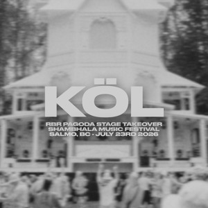 KÖL @ SHAMBHALA MUSIC FESTIVAL | RBR PAGODA STAGE TAKEOVER [7/23/2026]