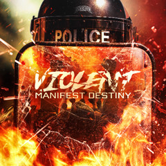 Manifest Destiny - Violent