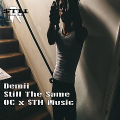 demii - stillthesame (OC x $TH EXCLUSIVE)