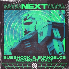 Subshock & Evangelos X MIDNIGHT CVLT - NEXT