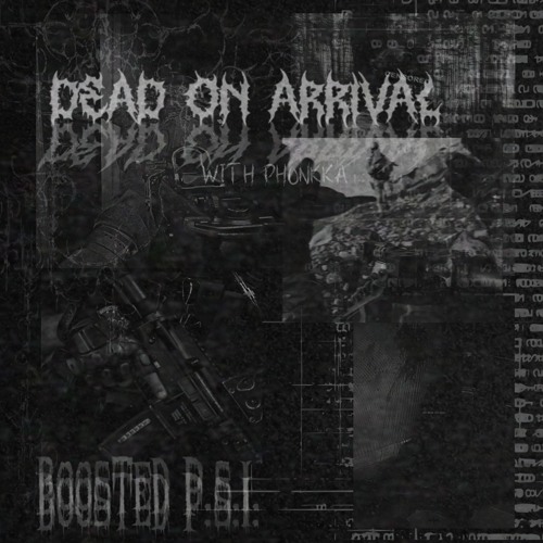 DEAD ON ARRIVAL w/ PHONKKA