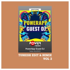Yakar Allevici - Power Turk Guest DJ Turkce Edit & Remix Vol 02