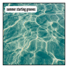 summer starting grooves
