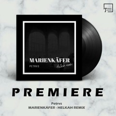 PREMIERE: Petrvs - Marienkäfer (Helkah Remix) [KASA OBAKE RECORDS]