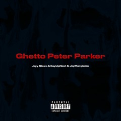 Ghetto Peter Parker (Feat. KayUpNext & JayMargielaa)