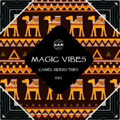 Camel Riders Trips 041 - Magic Vibes