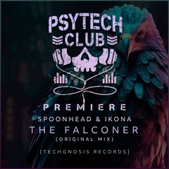 PREMIERE: Spoonhead & Ikona - The Falconer (Original Mix) [Techgnosis Records]