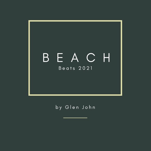 BEACH x Beats 2021 by Glen John