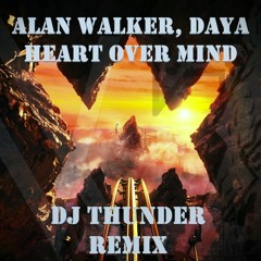 Alan Walker, DAYA - Heart Over Mind (Dj Thunder Remix Extended)